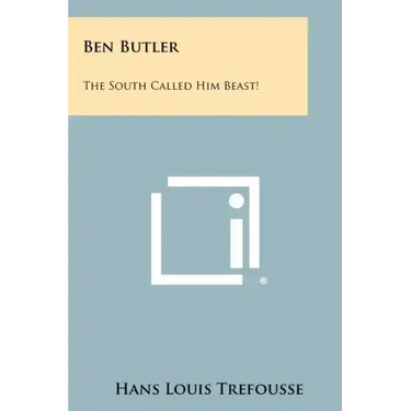 Ben Butler: The South Called Him Beast!