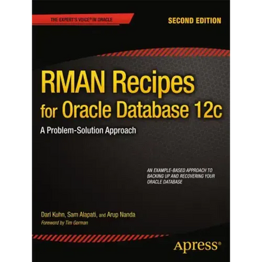 RMAN Recipes for Oracle Database 12c: A Problem-Solution Approach