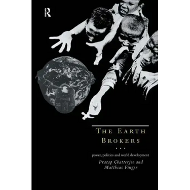 The Earth Brokers: Power, Politics and World Development
