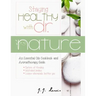 Staying Healthy with Dr. Nature: An Essential Oils Cookbook and Aromatherapy Guide