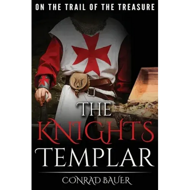 The Knights Templar: On the Trail of the Treasure