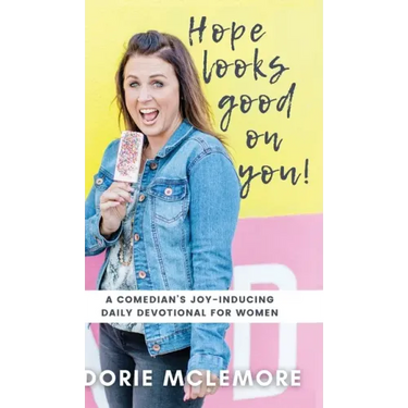 Hope Looks Good on You!: A Comedian's Joy-inducing Daily Devotional for Women