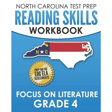 NORTH CAROLINA TEST PREP Reading Skills Workbook Focus on Literature Grade 4: Preparation for the End-of-Grade ELA/Reading Assessments