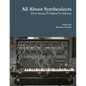 All About Synthesizers - From Analog To Digital To Software