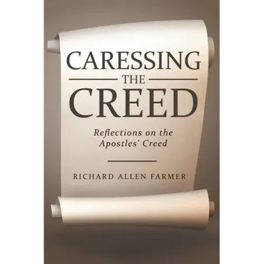 Caressing the Creed: Reflections on the Apostles' Creed