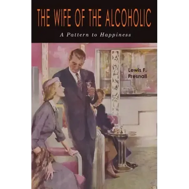 The Wife of the Alcoholic: A Pattern to Happiness