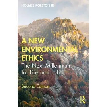 A New Environmental Ethics: The Next Millennium for Life on Earth