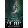 Aurelia: An alternative crime thriller: Pursue a murderer or save her young daughter?