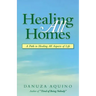 Healing All Homes: A Path to Healing All Aspects of Life