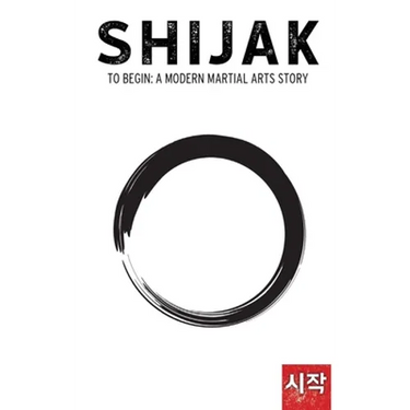 Shijak: To Begin: A Modern Martial Arts Story