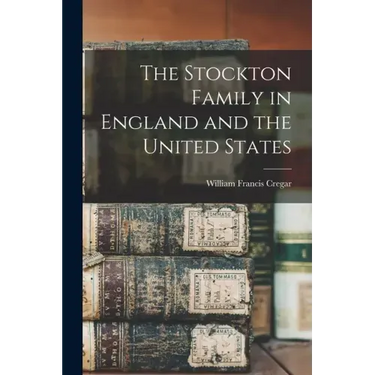 The Stockton Family in England and the United States