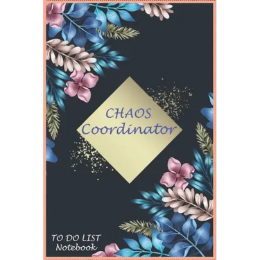 CHAOS Coordinator: To Do & Dot Grid Matrix: Modern Florals with Hand Lettering Art/ Matte Finish Cover / Size (6.0 x 9.0 Inch) 120 pages