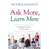 Ask More, Learn More: Creating a Culture of Curiosity