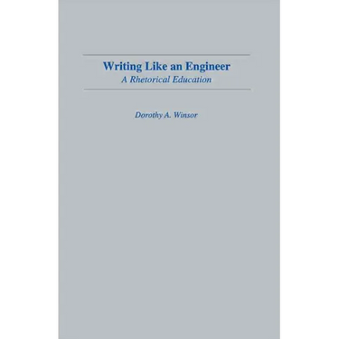 Writing Like An Engineer: A Rhetorical Education