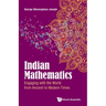 Indian Mathematics: Engaging with the World from Ancient to Modern Times