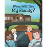 When Will I See My Family?