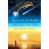 I Want to Be Left Behind: Finding Rapture Here on Earth