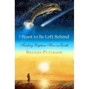 I Want to Be Left Behind: Finding Rapture Here on Earth