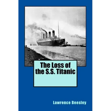 The Loss of the S.S. Titanic