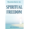 Master Keys to Spiritual Freedom