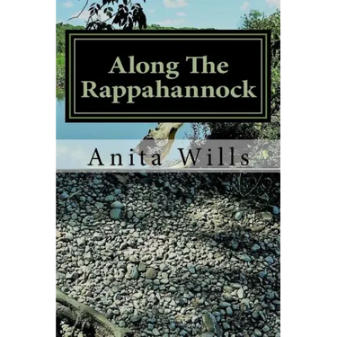 Along The Rappahannock: The Homeland of the Nanzatico (Nantaughtacund) Indian Nat