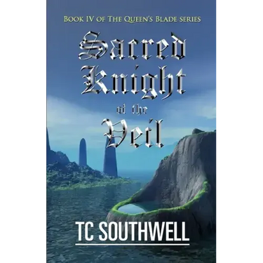 Sacred Knight of the Veil: Book IV of the Queen's Blade Series