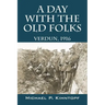 A Day With The Old Folks: Verdun, 1916