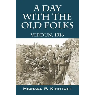 A Day With The Old Folks: Verdun, 1916