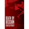 Death by Decision