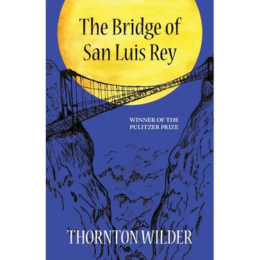 The Bridge of San Luis Rey (Warbler Classics Annotated Edition)