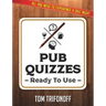 Pub Quizzes Ready To Use: All You Need To Experience A Pub Quiz
