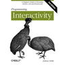Programming Interactivity: A Designer's Guide to Processing, Arduino, and Openframeworks