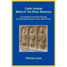 Celtic Ireland West of the River Shannon: A Look Back at the Rich Heritage and Dynastic Structure of the Gaelic Clans