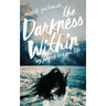 The Darkness Within: My Journey to a New Life
