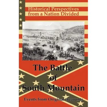 Historical Perspectives from a Nation Divided: The Battle of South Mountain