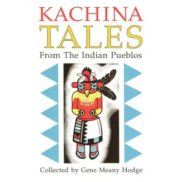 Kachina Tales from the Indian Pueblos