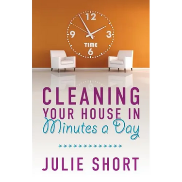 Cleaning Your House in Minutes a Day