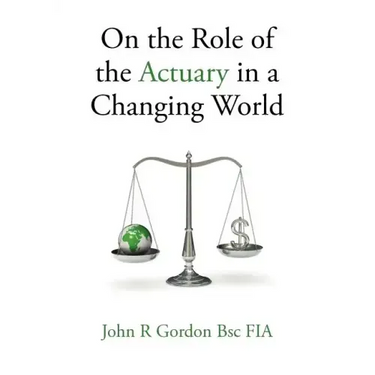 On the Role of the Actuary in a Changing World