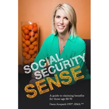 Social Security Sense: A guide to claiming benefits for those age 60-70