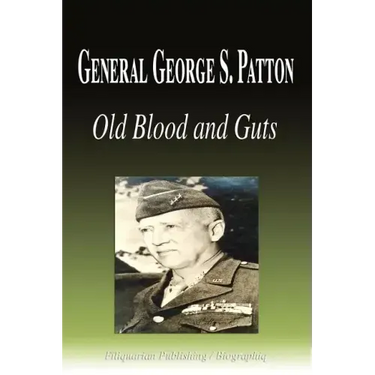 General George S. Patton - Old Blood and Guts (Biography)