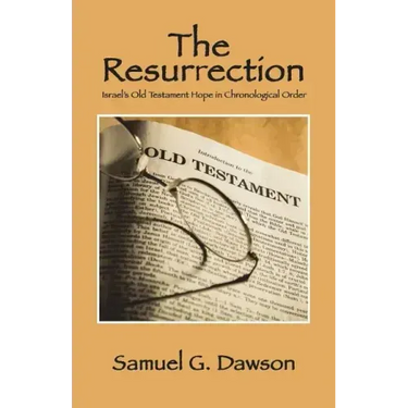 The Resurrection: Israel's Old Testament Hope in Chronological Order