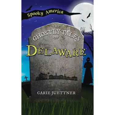 Ghostly Tales of Delaware