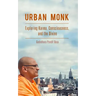 Urban Monk: Exploring Karma, Consciousness, and the Divine