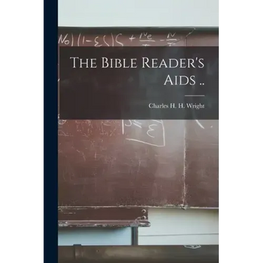 The Bible Reader's Aids ..