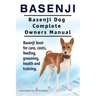 Basenji. Basenji Dog Complete Owners Manual. Basenji book for care, costs, feeding, grooming, health and training.
