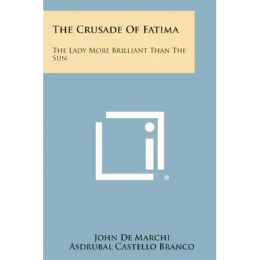 The Crusade of Fatima: The Lady More Brilliant Than the Sun