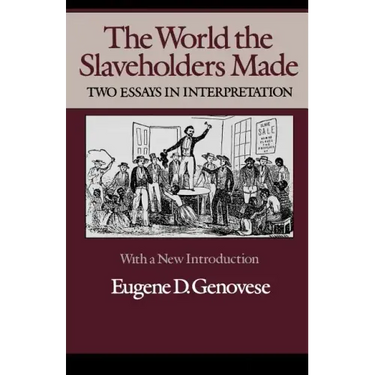 The World Slaveholders Made: Two Essays in Interpretation