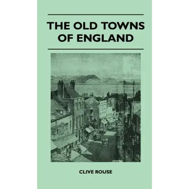 The Old Towns Of England