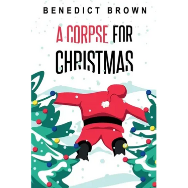 A Corpse for Christmas: A Warm and Witty Standalone Christmas Mystery
