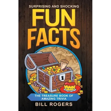 Surprising and Shocking Fun Facts: The Treasure Book of Amazing Trivia: Bonus Travel Trivia Book Included (Trivia Books, Games and Quizzes 1)